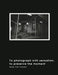 To Photograph With Sensation, to Preserve The Moment: 攝影曾經