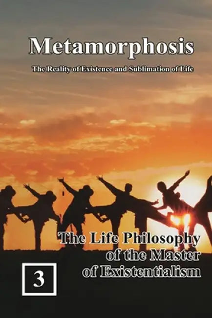 The Life Philosophy of the Master of Existentialism: 蛻變：生命存在與昇華的實& by Shan Tung Chang