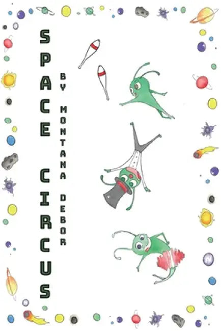 Space Circus: 超時空馬戲繪本（國際英文版） by Montana Debor