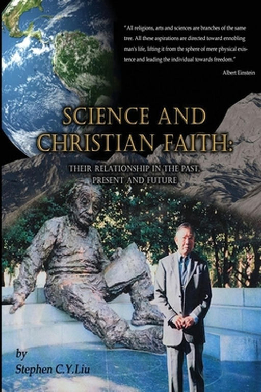 Science and Christian Faith: 科學與基督徒信仰：過去，現在ഀ by Stephen C Y Liu