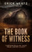 The Book Of Witness: A Paranormal Mystery Collection by Erick Mertz