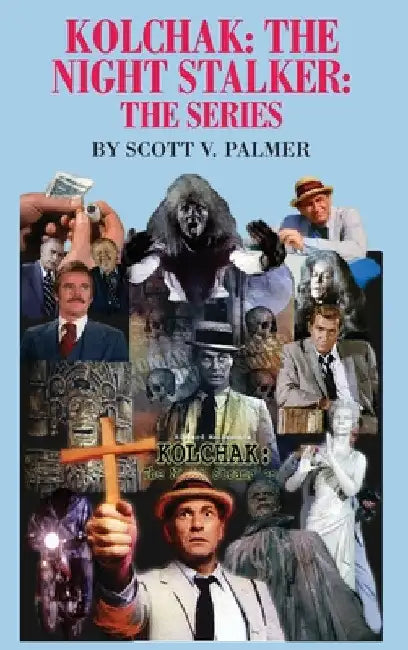 Kolchak-The Night Stalker-The Series by Scott V. Palmer