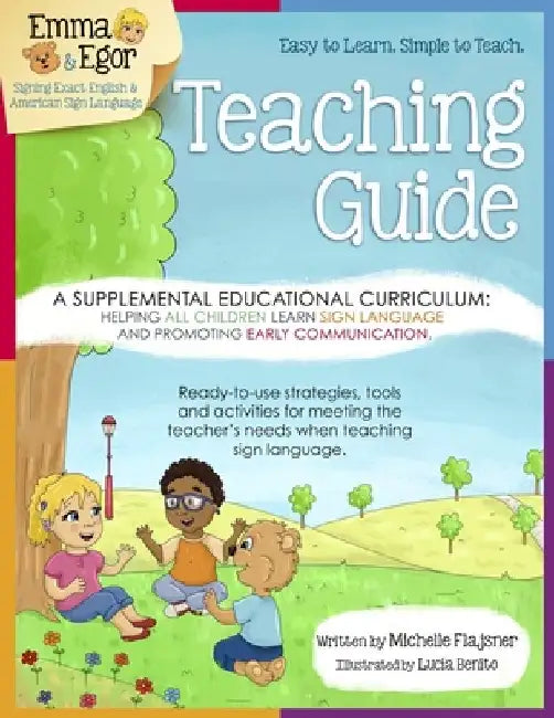 Emma and Egor Teaching Guide: A Supplemental Educational Curriculum: Helping ALL CHILDREN Learn Sign Language and Promoting Early Communication by Stacy Eldred