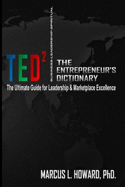 The Entrepreneur's Dictionary2: T.E.D.2 by Marcus Lavon Howard