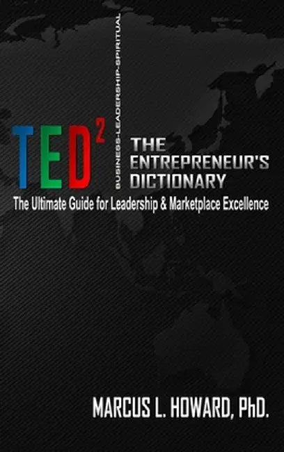 The Entrepreneur's Dictionary2: T.E.D.2 by Marcus Lavon Howard