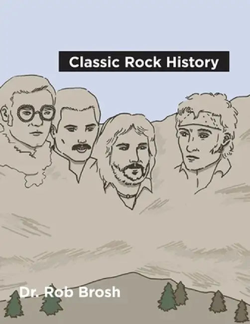 Classic Rock History by Rob Brosh