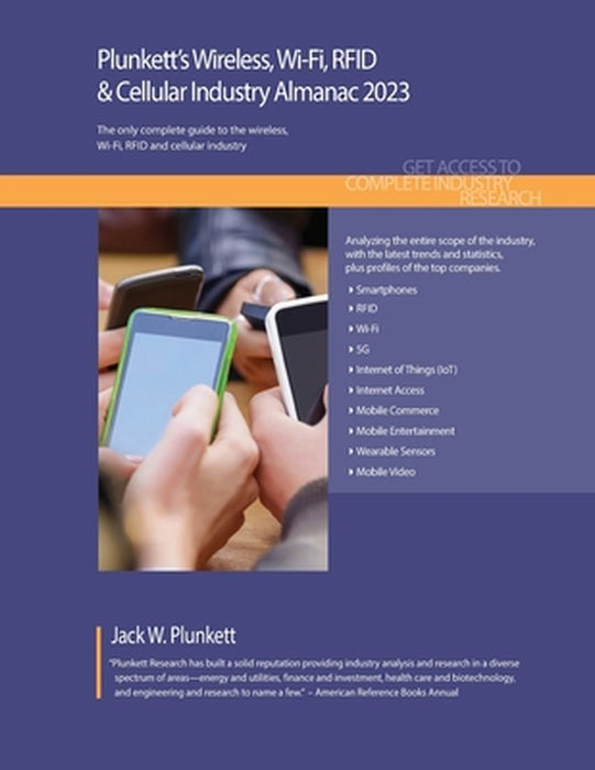 Plunkett's Wireless Wi-Fi RFID & Cellular Industry Almanac 2023: Wireless Wi-Fi RFID & Cellular Industry Market Research Statistics Trends and L by Plunkett, Jack W.