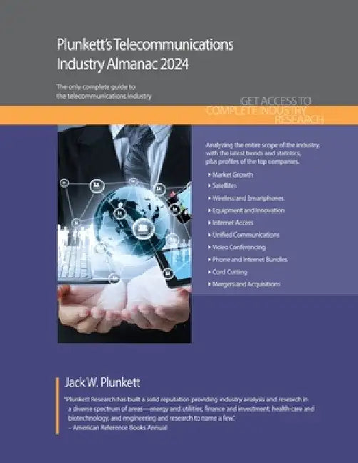 Plunkett's Telecommunications Industry Almanac 2024: Telecommunications Industry Market Research, Statistics, Trends and Leading Companies by Jack W. Plunkett