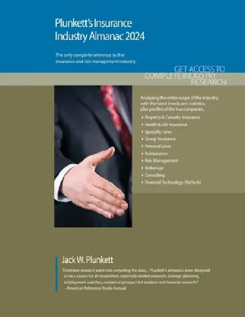 Plunkett's Insurance Industry Almanac 2024: Insurance Industry Market Research, Statistics, Trends and Leading Companies by Jack W. W. Plunkett