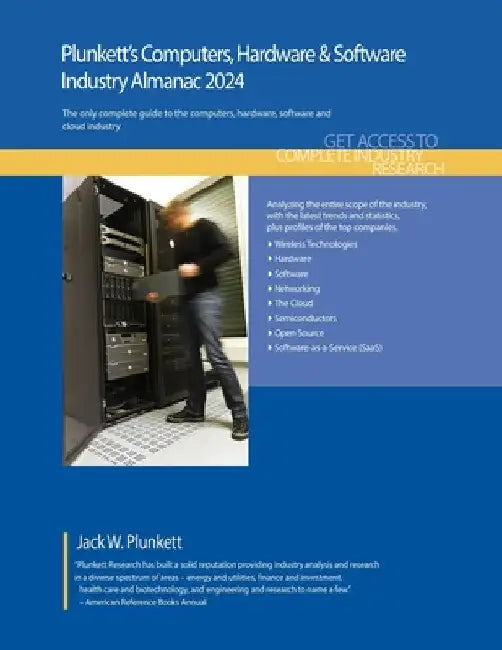 Plunkett's Computers, Hardware & Software Industry Almanac 2024: Computers, Hardware & Software Industry Market Research, Statistics, Trends and Leadi by Jack W. Plunkett