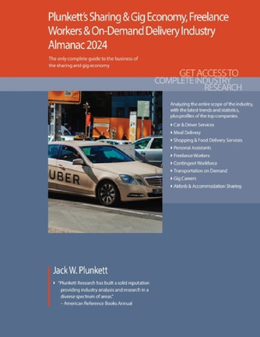 Plunkett's Sharing & Gig Economy, Freelance Workers & On-Demand Delivery Industry Almanac 2024: Sharing & Gig Economy, Freelance Workers & On-Demand D by Jack W. Plunkett