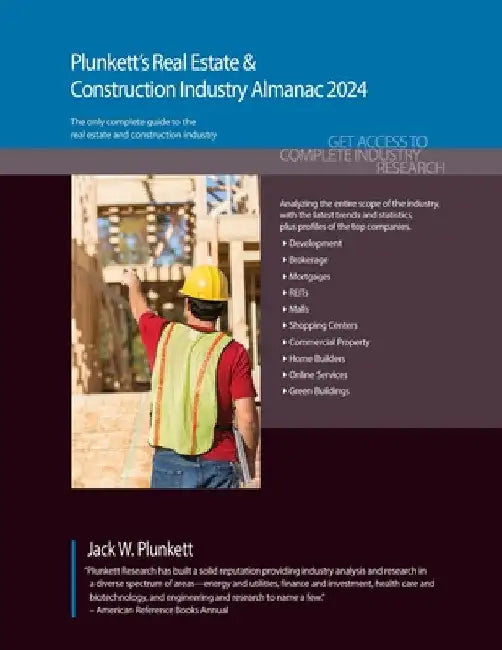 Plunkett's Real Estate & Construction Industry Almanac 2024: Real Estate & Construction Industry Market Research, Statistics, Trends & Leading Compani by Jack W. Plunkett