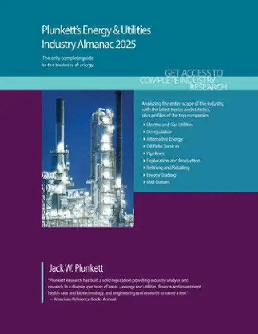 Plunkett's Energy & Utilities Industry Almanac 2025: Energy & Utilities Industry Market Research, Statistics, Trends and Leading Companies by Jack W. Plunkett
