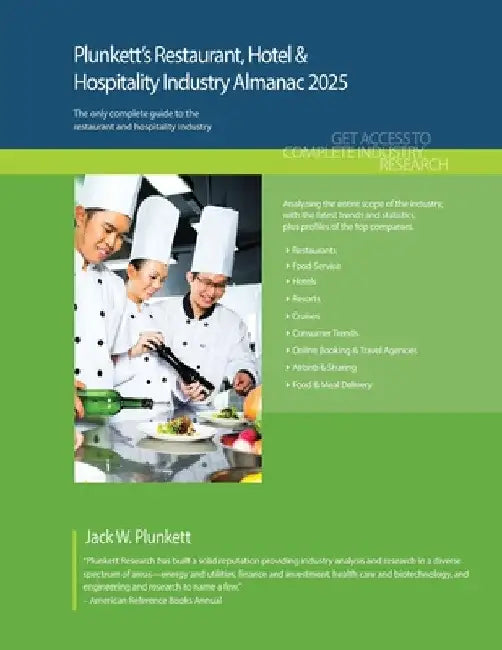Plunkett's Restaurant, Hotel & Hospitality Industry Almanac 2025: Restaurant, Hotel & Hospitality Industry Market Research, Statistics, Trends and Lea by Jack W. Plunkett