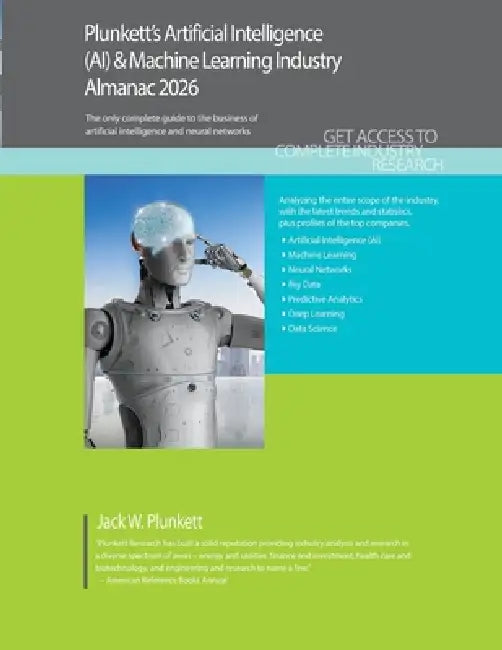 Plunkett's Artificial Intelligence (AI) & Machine Learning Industry Almanac 2026: Artificial Intelligence (AI) & Machine Learning Industry Market Rese by Jack W. Plunkett