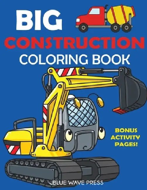 Big Construction Coloring Book by Blue Wave Press