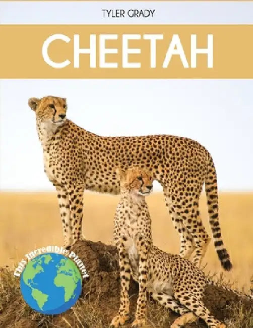 Cheetah: Fascinating Animal Facts for Kids by Tyler Grady