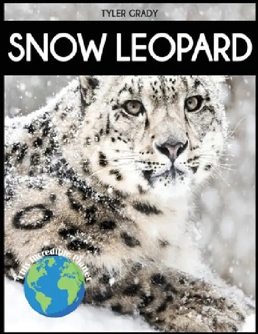 Snow Leopard: Fascinating Animal Facts for Kid by Tyler Grady