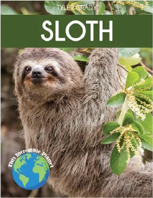 Sloth: Fascinating Animal Facts for Kids by Grady, Tyler
