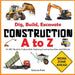 Construction A to Z: An ABC Book for Curious Kids: Exploring Construction Sites and Vehicles by Dylanna Press