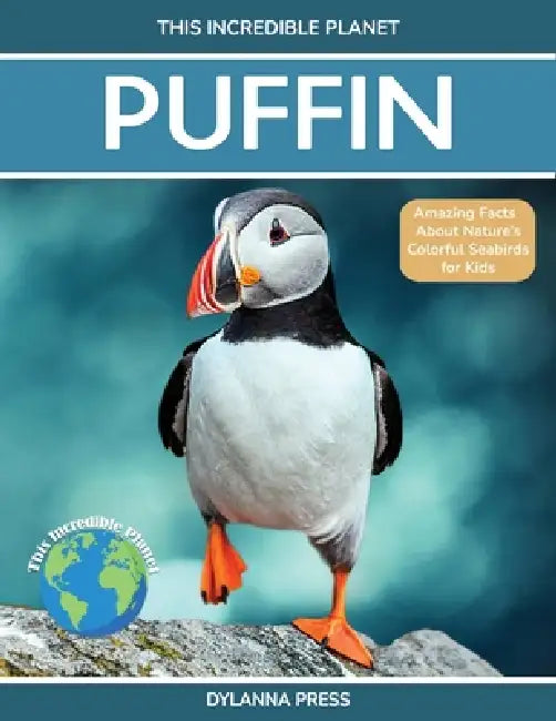 Puffin: Amazing Facts about Nature's Colorful Seabird for Kids by Dylanna Press