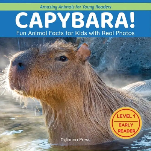 Capybara!: Fun Animal Facts for Kids with Real Photos by Dylanna Press