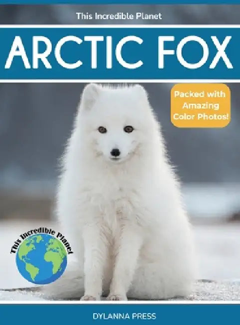 Arctic Fox: Fascinating Animal Facts for Kids by Tyler Grady