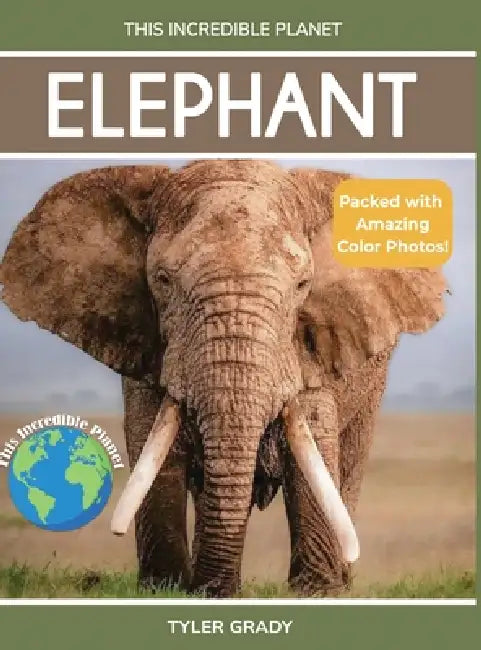 Elephant: Fascinating Animal Facts for Kids by Tyler Grady