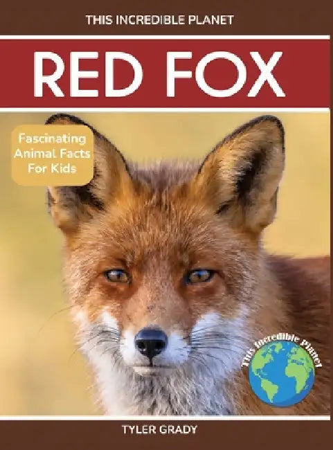 Red Fox: Fascinating Animal Facts for Kids by Tyler Grady