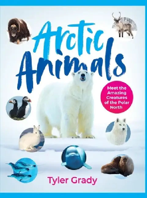 Arctic Animals by Tyler Grady