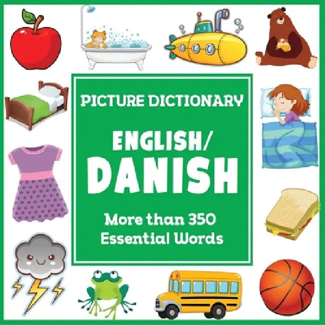 English Danish Picture Dictionary: More Than 350 Essential Words by Dylanna Press