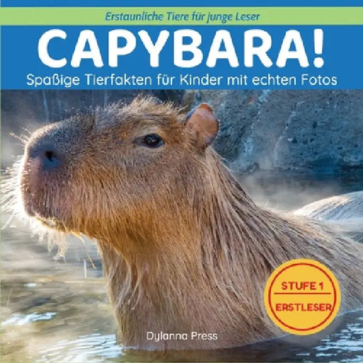 Capybara!: Spaßige Tierfakten für Kinder mit echten Fotos by Dylanna Press