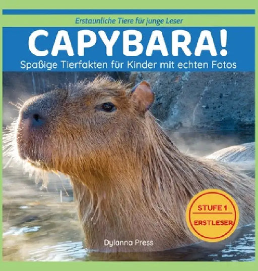 Capybara!: Spaßige Tierfakten für Kinder mit echten Fotos by Dylanna Press