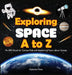 Exploring Space A to Z: An ABC Book for Curious Kids with Interesting Facts About Space by Dylanna Press