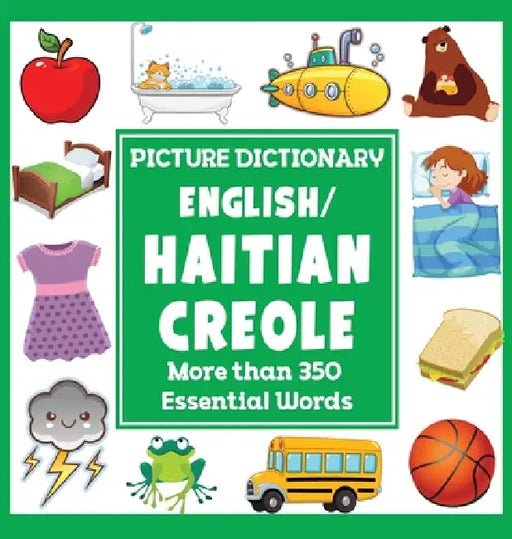 English/Haitian Creole Picture Dictionary: More Than 350 Essential Words by Dylanna Press