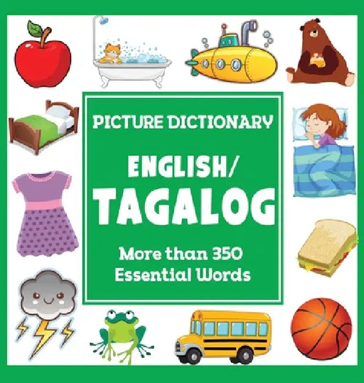 English Tagalog Picture Dictionary: More Than 350 Essential Words by Dylanna Press