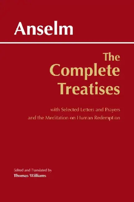 The Complete Treatises by Anselm