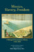 Mexico, Slavery, Freedom: A Bilingual Documentary History, 15201829 by Pablo Miguel Sierra Silva