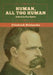 Human, All Too Human: A Book for Free Spirits by Friedrich Nietzsche