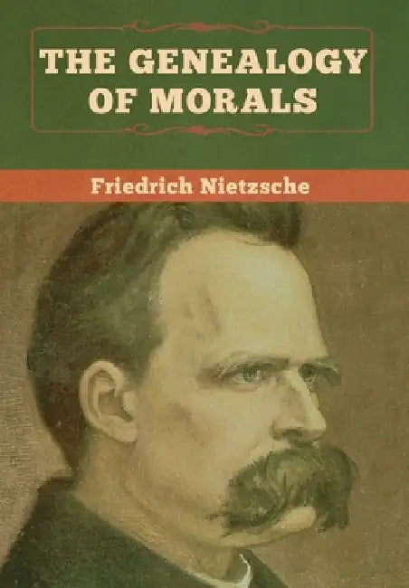 The Genealogy of Morals by Friedrich Nietzsche