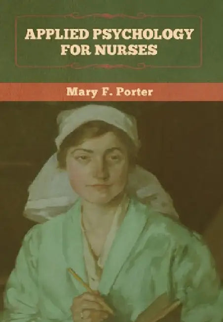 Applied Psychology for Nurses by Mary F. Porter