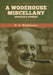 A Wodehouse Miscellany: Articles & Stories by P. G. Wodehouse