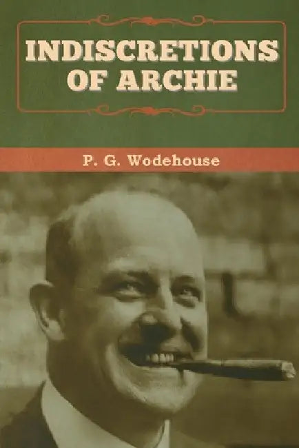 Indiscretions of Archie by P. G. Wodehouse