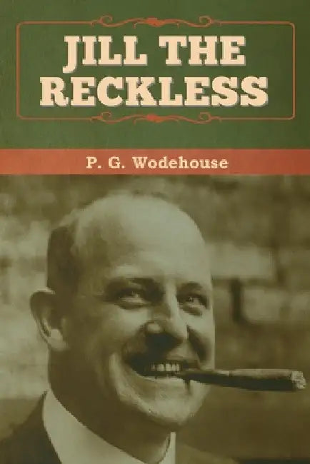 Jill the Reckless by P. G. Wodehouse