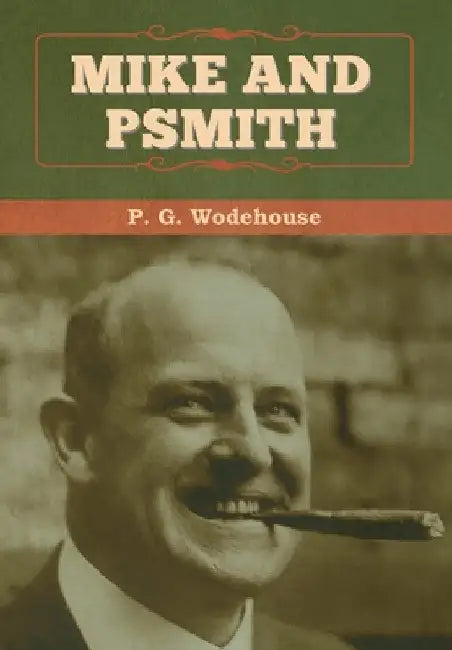 Mike and Psmith by P. G. Wodehouse