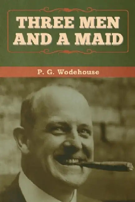 Three Men and a Maid by P. G. Wodehouse