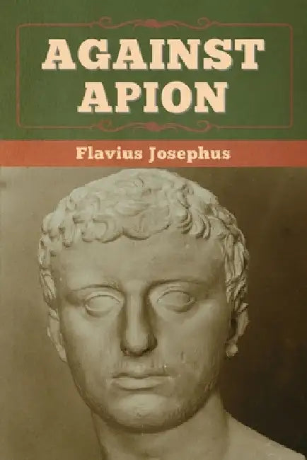 Against Apion by Flavius Josephus