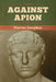 Against Apion by Flavius Josephus