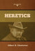Heretics by Gilbert K. Chesterton