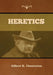 Heretics by Gilbert K. Chesterton